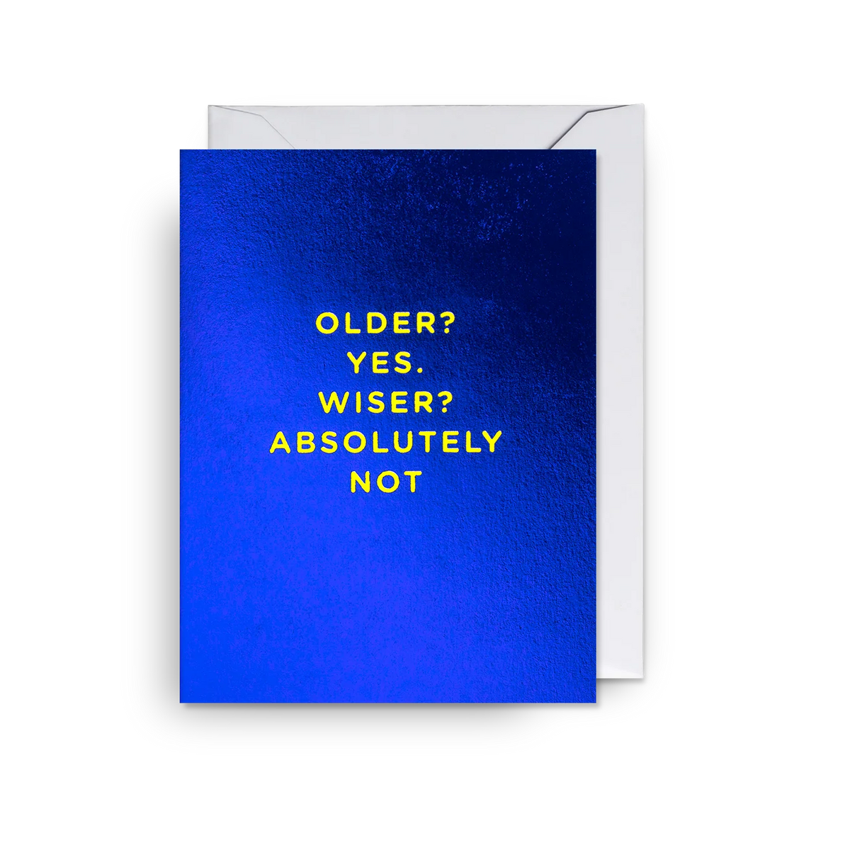 Mini Greetings Card - Older? Yes. Wiser? Absolutely Not